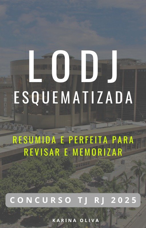 LODJ Esquematizada e Resumida - perfeita para fazer aquela revisão mais rápida. Contém sugestões de técnicas de memorização para gravar o conteúdo